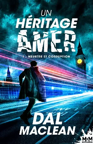 Dal Maclean – Un héritage amer, Tome 1 : Meurtre et corruption